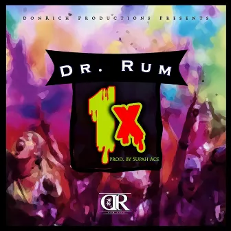 1x (One Time) by Dr.Rum