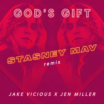 God's Gift (Stasney Mav Remix) by Jake Vicious