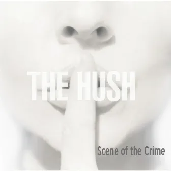 Scene of the Crime by The Hush