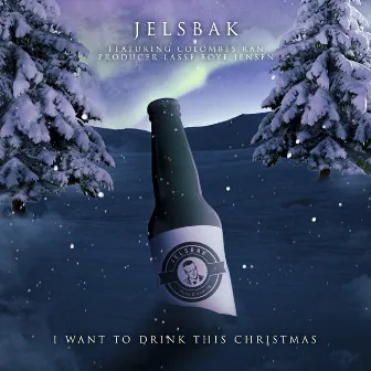 I Want to Drink This Christmas by JELSBAK