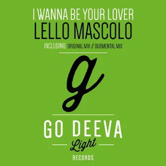 I Wanna Be Your Lover by Lello Mascolo