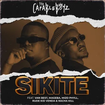 Sikite by The Capable Boyz