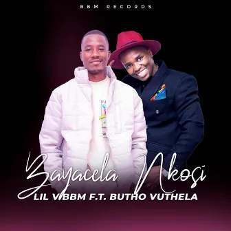 Bayacela Nkosi by LIL V BBM