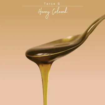 Honey Colored by Terce S.