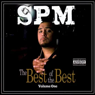 Best of the Best, Vol. 1 by South Park Mexican