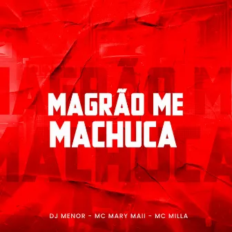 Magrão Me Machuca by MC Milla