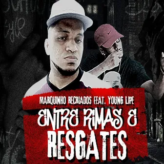 Entre Rimas e Resgates by Marquinho Recriados