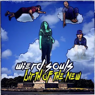 Birth of the New by Wierd Souls