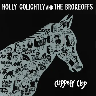 Clippety Clop by Holly Go Lightly & The Brokeoffs