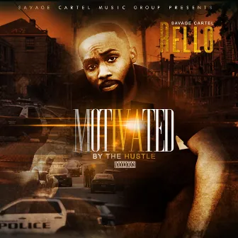 Motivated by the Hustle by Savage Cartel Rello