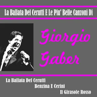 La Ballata Del Cerutti E Le Piu' Belle Canzoni Di by Giorgio Gaber