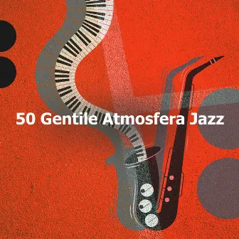 50 Gentile Atmosfera Jazz by Artista de Jazz Suave