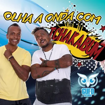 Olha A Onda Com Tchakabum by Tchakabum