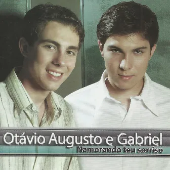 Namorando Teu Sorriso by Otávio Augusto E Gabriel