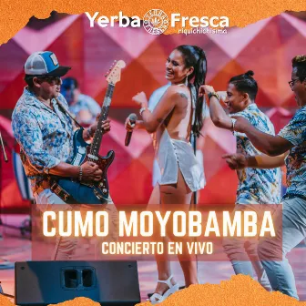 Cumo Moyobamba (En Vivo) by Yerba Fresca