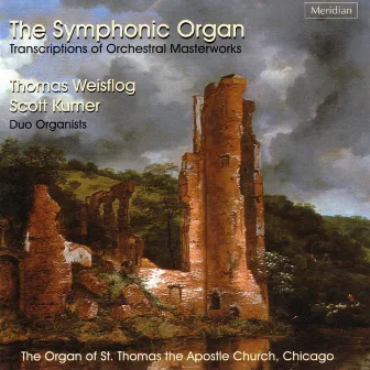 The Symphonic Organ: Transcriptions of Orchestral Masterworks by Thomas Weisflog