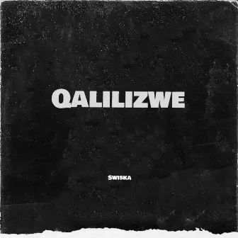 Qalilizwe by Swiska