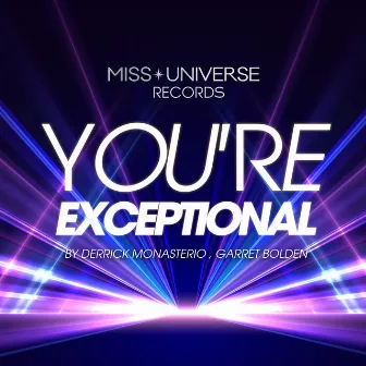 You're Exceptional (Miss Universe records) by Derrick Monasterio