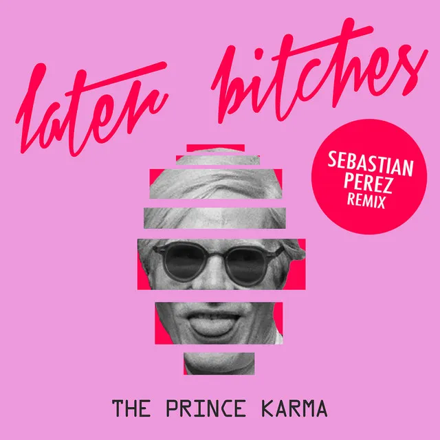 Later Bitches (Sebastian Perez Remix)