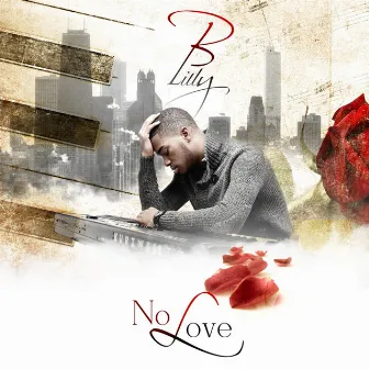 No Love by B. Lilly