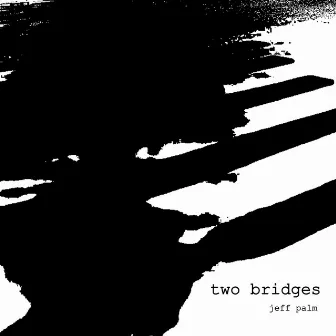 Two Bridges by Jeff Palm