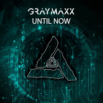 Until Now by Graymaxx