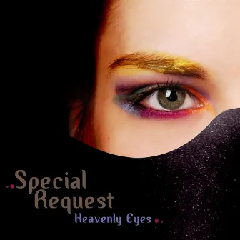 Heavenly Eyes by Special Request