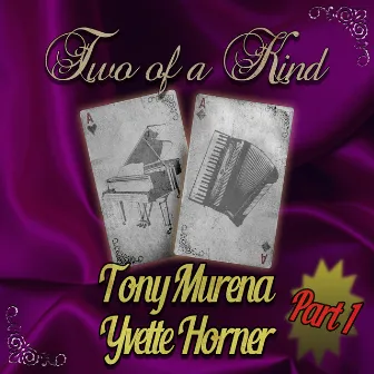 Two of a Kind: Tony Murena & Yvette Horner, Pt. 1 by Tony Murena