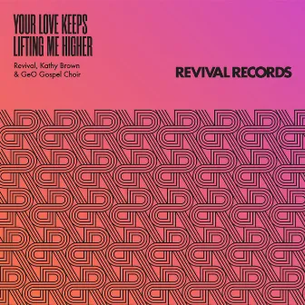 Your Love Keeps Lifting Me Higher by Revival House Project