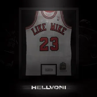 Like Mike by Hellvoni