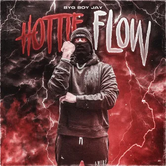 Hottie Flow by Byg Boy Jay