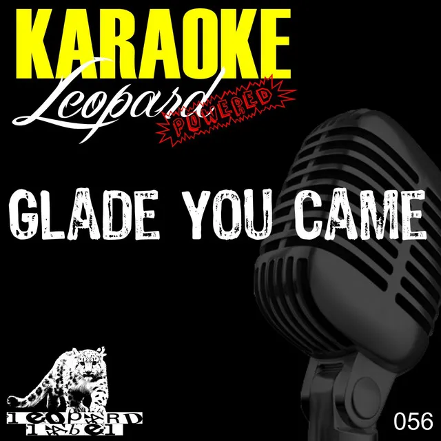 Glade You Came (Karaoke Originally Performed By the Wanted)