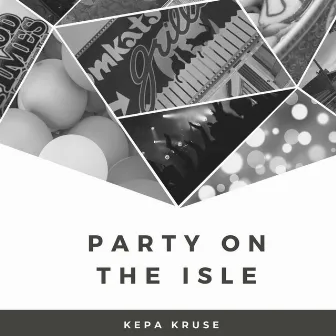 Party on the Isle by Kepa Kruse