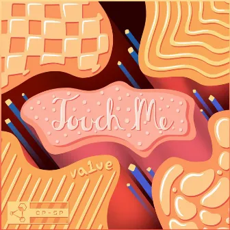 Touch Me by va1ue