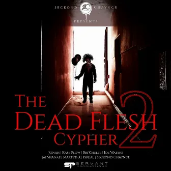 Dead Flesh Cypher 2 by Seckond Chaynce