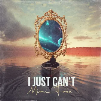 I Just Can’t by MIMI FOXX