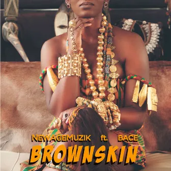 Brown Skin (feat. BaceGod, Prince and K4mo) by NewAgeMuzik