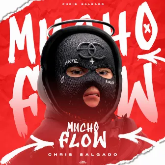 Mucho Flow by Chris Salgado