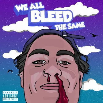 WE ALL BLEED THE SAME by Mitty