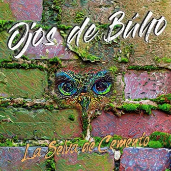 La selva de cemento by Ojos De Búho