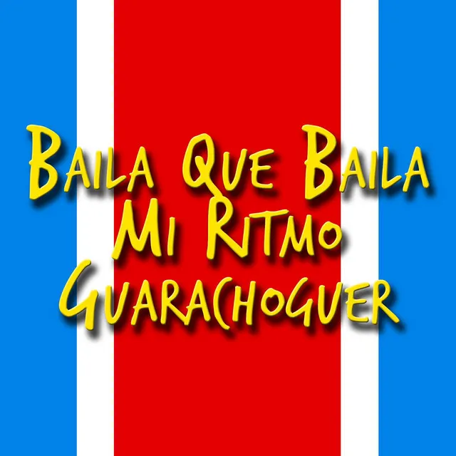 Baila Que Baila Mi Ritmo Guarachoguer