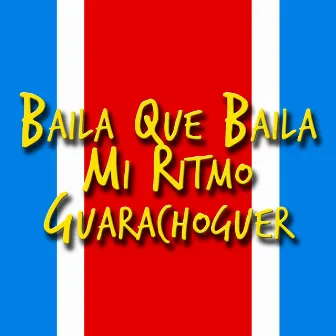 Baila Que Baila Mi Ritmo Guarachoguer by Mudo Mix