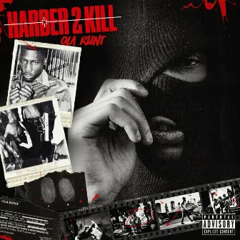 Harder 2 Kill by OLA RUNT