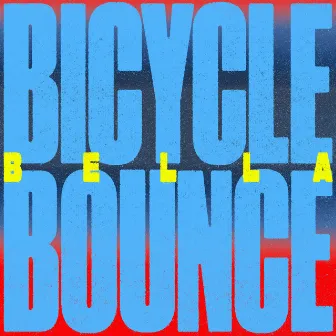 Bicycle Bounce EP by BELLA