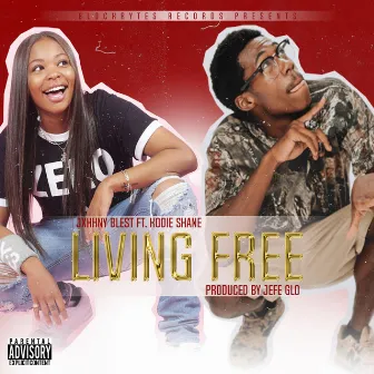 Living Free by Jxhhny Blest