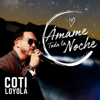 Amame Toda la Noche by Coti Loyola