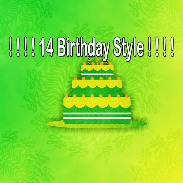 ! ! ! ! 14 Birthday Style ! ! ! !