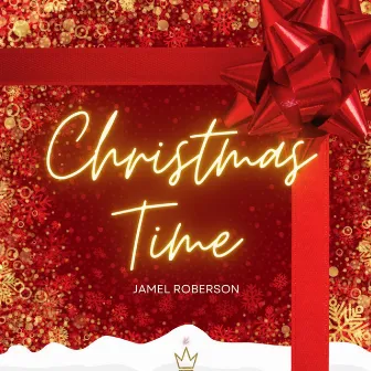 Christmas Time by Jamel Roberson