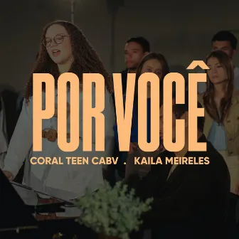 Por Você by Coral Teen CABV