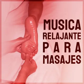 Musica Relajante para Masajes by Música Calmante